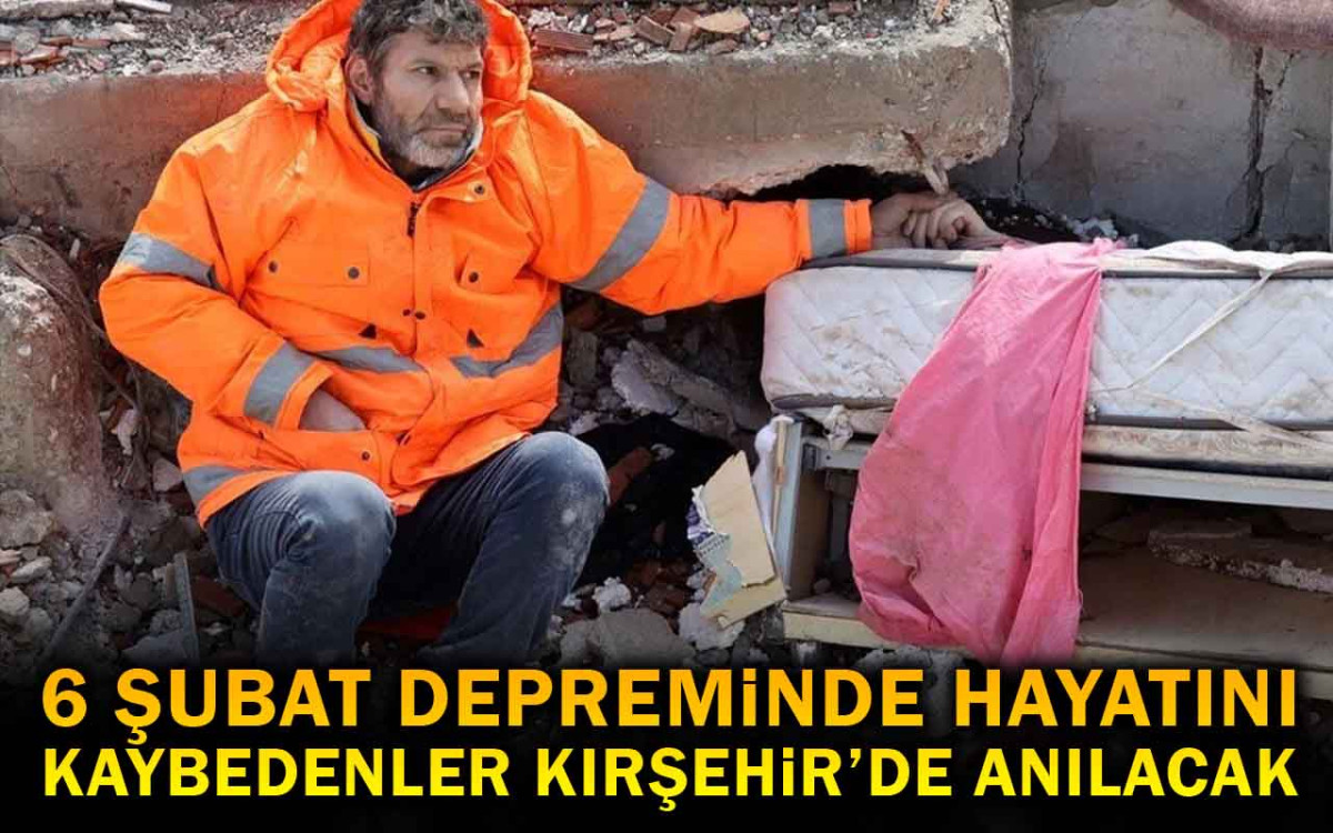 6 Şubat Depremi İçin Kırşhir'de Anma Programları