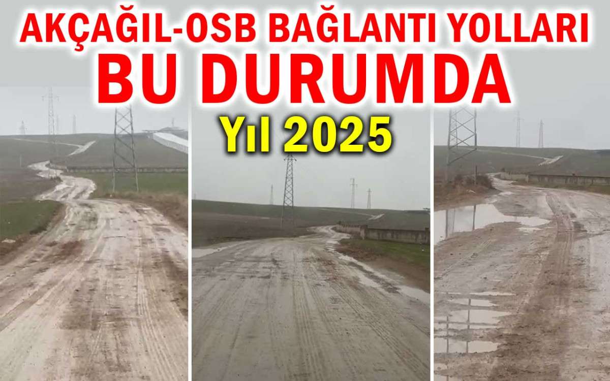 Akçağıl Köyü OSB bağlantı yolları vatandaşı bezdirdi