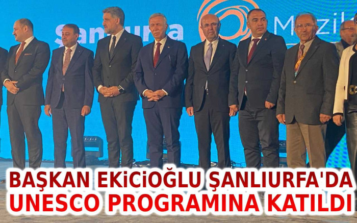 Başkan Ekicioğlu Şanlıurfa'da Unesco Programına Katıldı