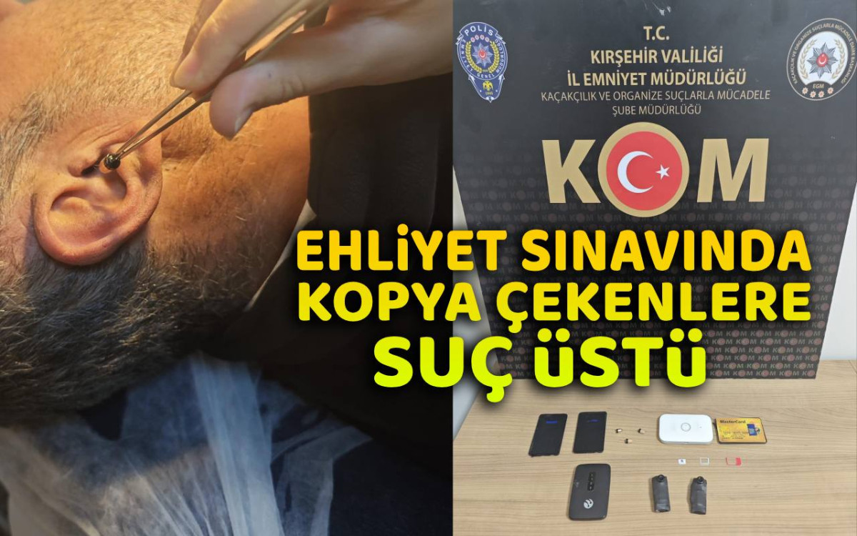 Ehliyet sınavında usulsüzlik yapanlara suç üstü