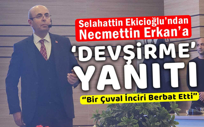 Ekicioğlu'ndan Necmettin Erkan'a ''Devşirme'' Yanıtı