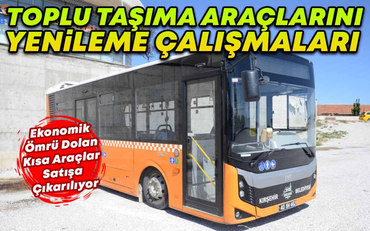 Ekonomik ömrü dolan kısa araçlar satışa çıkarılıyor