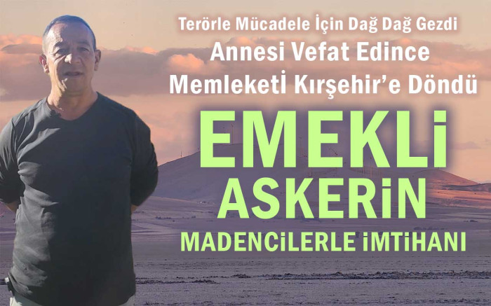 Emekli Askerin Madencilerle İmtihanı