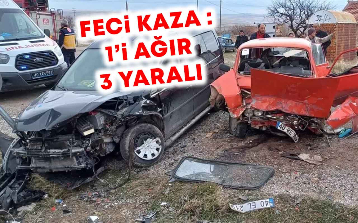 Feci Kaza : 1'i Ağır 3 Yaralı