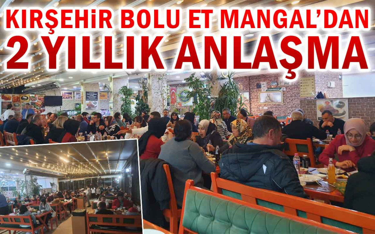 Kırşehir Bolu Et Mangal'dan 2 Yıllık Anlaşma