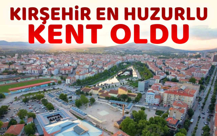 Kırşehir En Huzurlu Kent Oldu