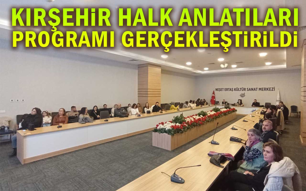 Kırşehir Halk Anlatıları Programı Gerçekleştirildi