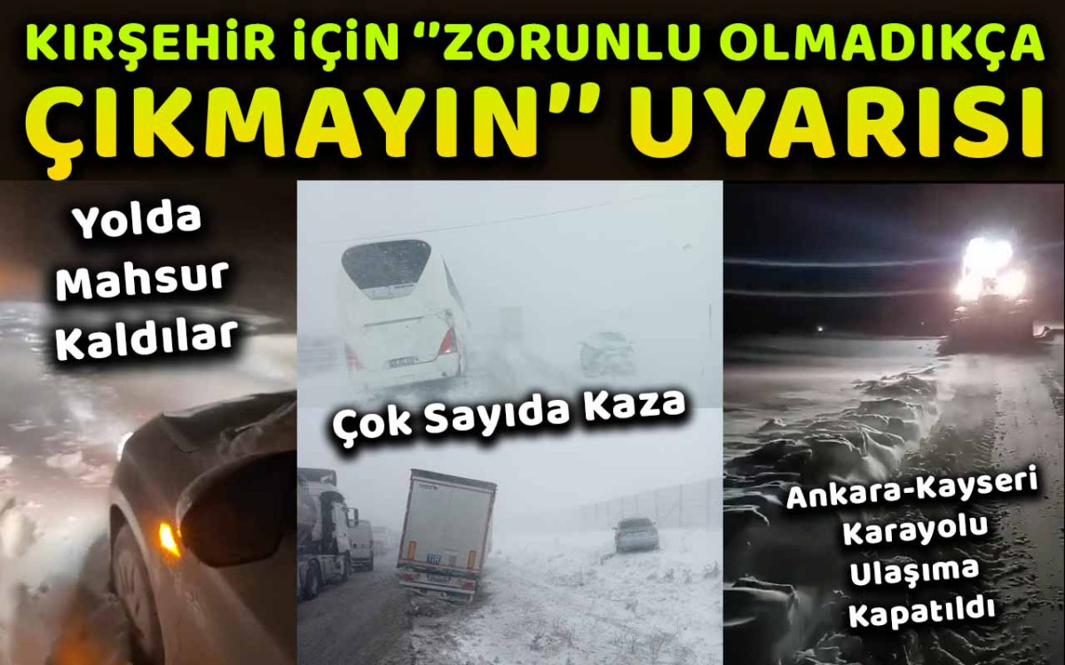 Kırşehir için zorunlu olmadıkça çıkmayın uyarısı