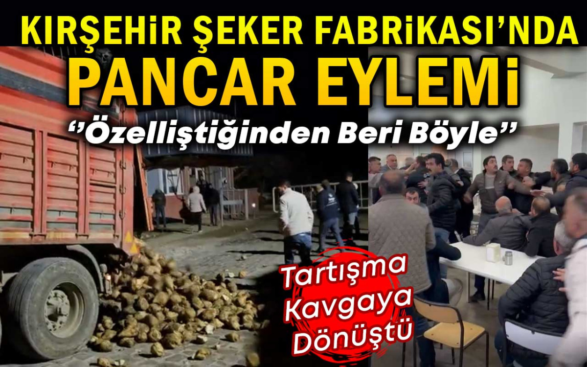 Kırşehir Şeker Fabrikası'nda Pancar Eylemi