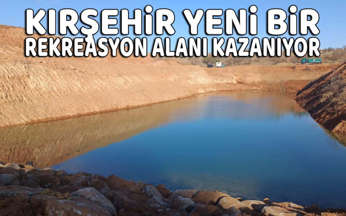 Kırşehir Yeni Bir Rekreasyon Alanı Kazanıyor