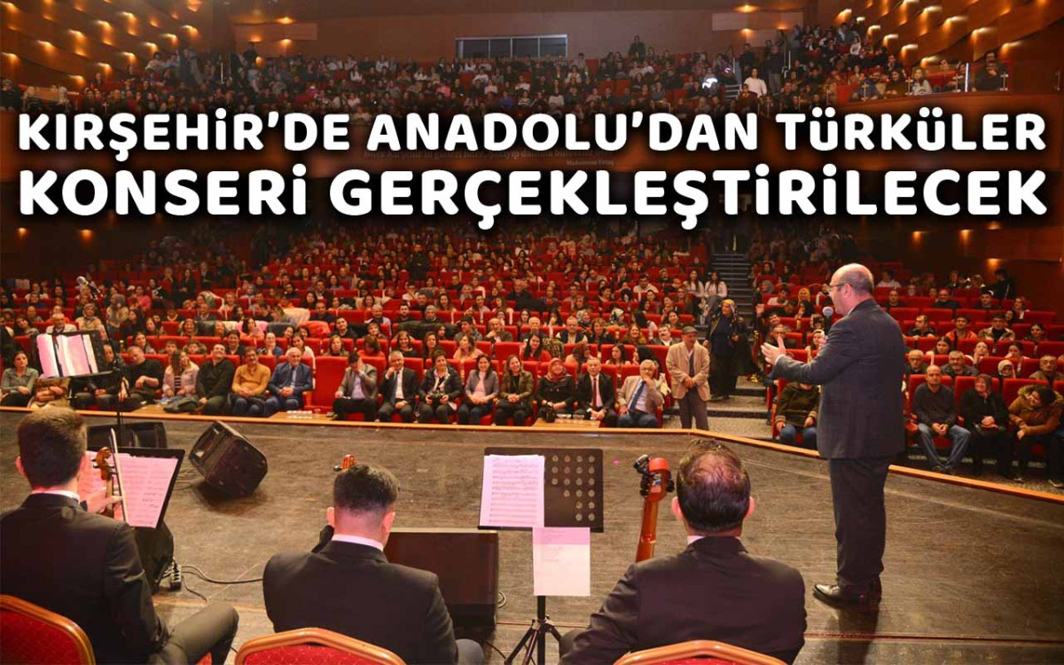 Kırşehir'de Anadolu'dan Türküler Konseri Gerçekleştirilecek