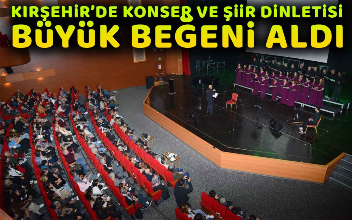 Kırşehir'de konser ve şiir dinletisi büyük beğeni aldı