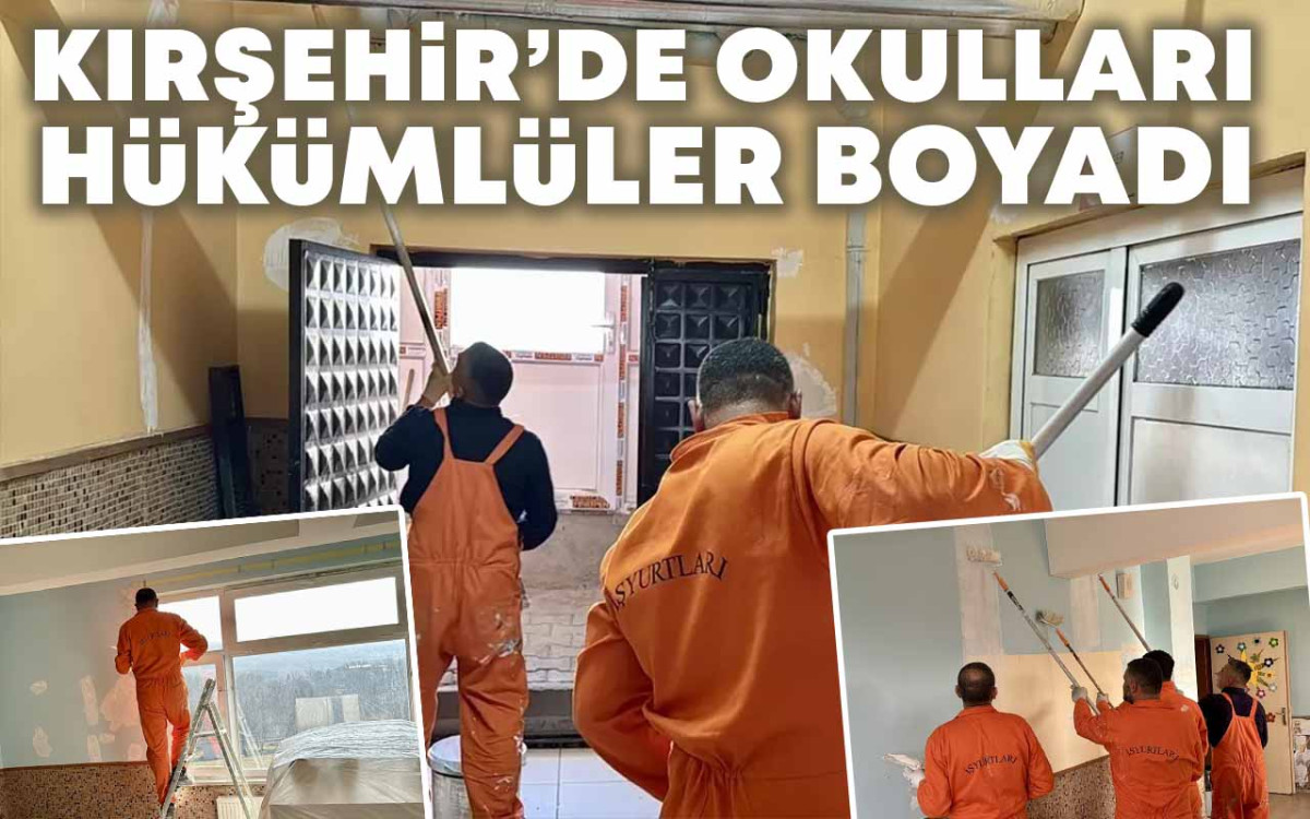 Kırşehir'de Okulları Hükümlüler Boyadı