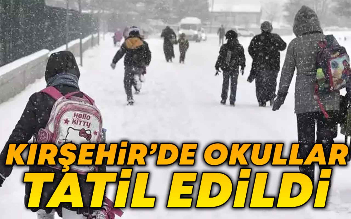 Kırşehir'de Okulllar Tatil Edildi