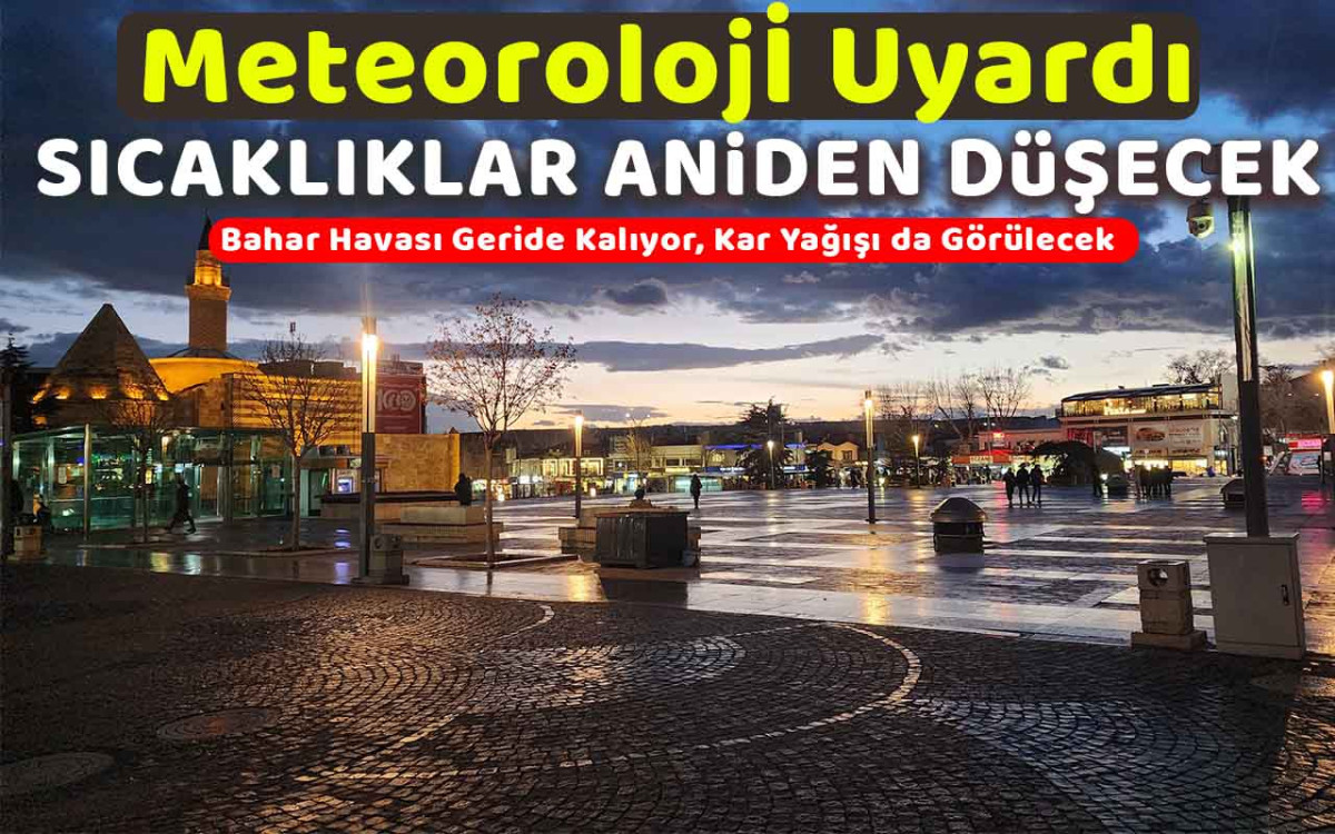 Kırşehir'de sıcaklıklar 20 dereceye kadar düşecek