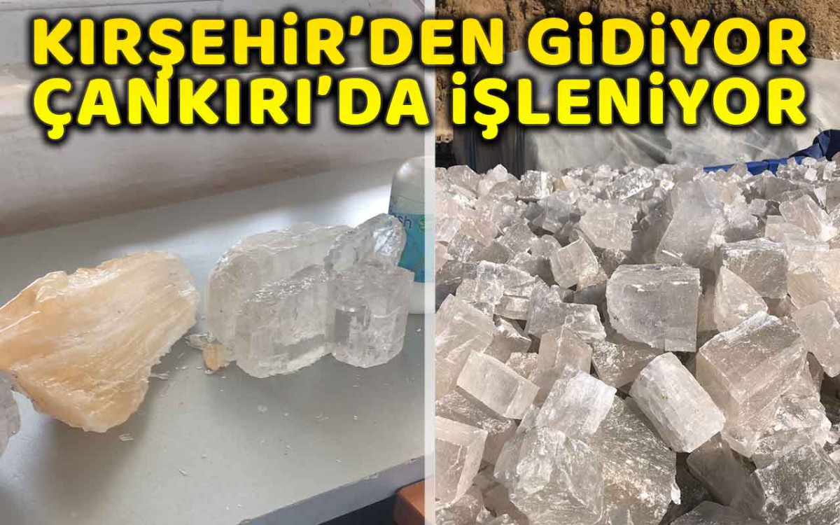 Kırşehir'den Gidiyor Çankırı'da İşleniyor