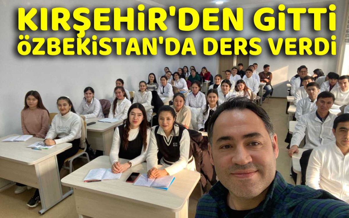 Kırşehir'den gitti Özbekistan'da ders verdi