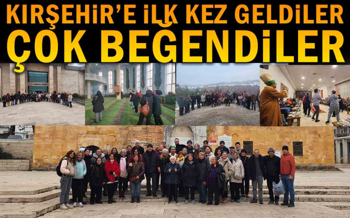 Kırşehir'e İlk Kez Geldiler Çok Beğendiler