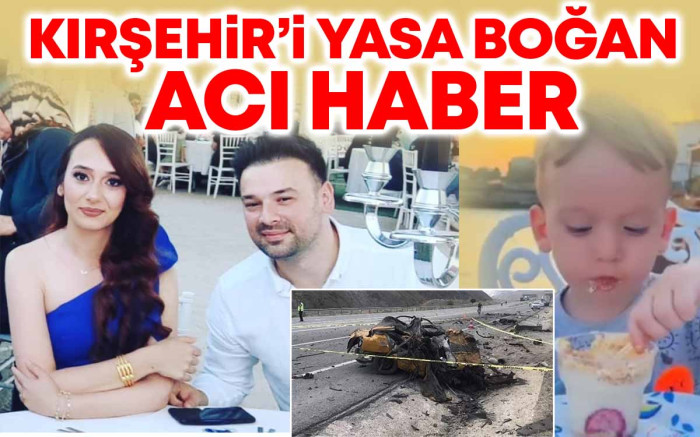 Kırşehir'i Yasa Boğan Acı Haber 