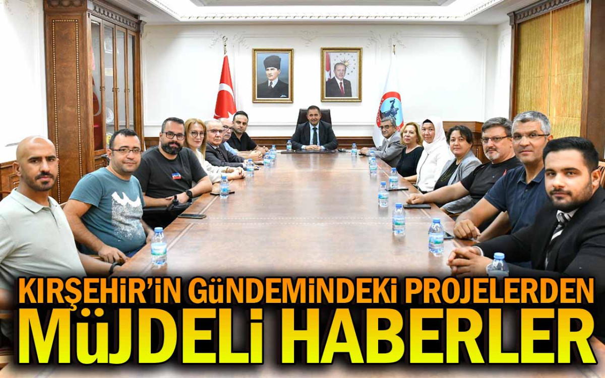 Kırşehir'in Gündemindeki Projelerden Müjdeli Haberler