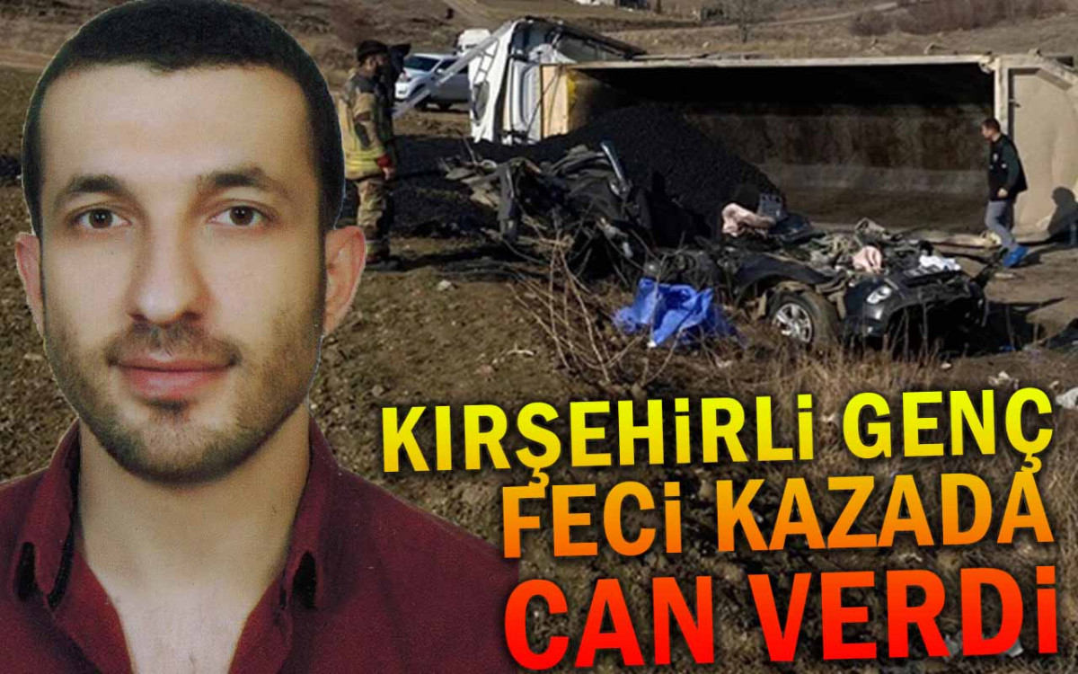 Kırşehirli Genç Feci Kazada Can Verdi