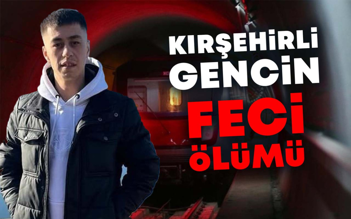 Kırşehirli Gencin Feci Ölümü