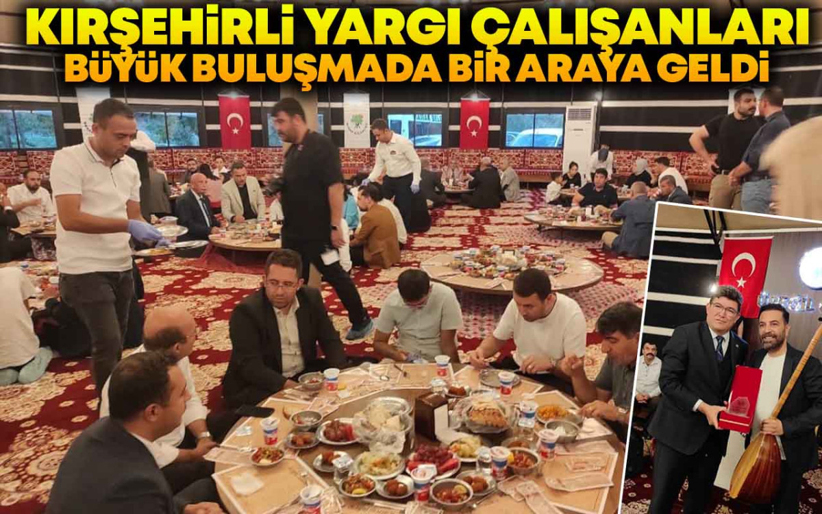 Kırşehirli Yargı Çalışanları Büyük Buluşmada Bir Araya Geldi