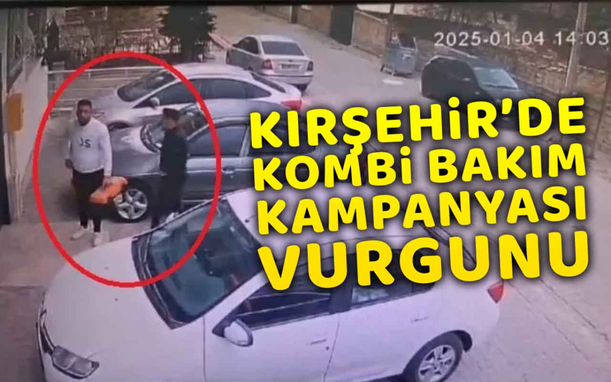 Kombi Bakım Kampanyası Vurgunu