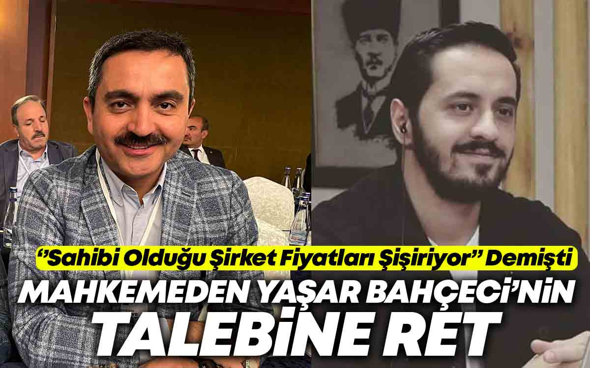 Mahkemeden Yaşar Bahçeci'nin Talebine Ret