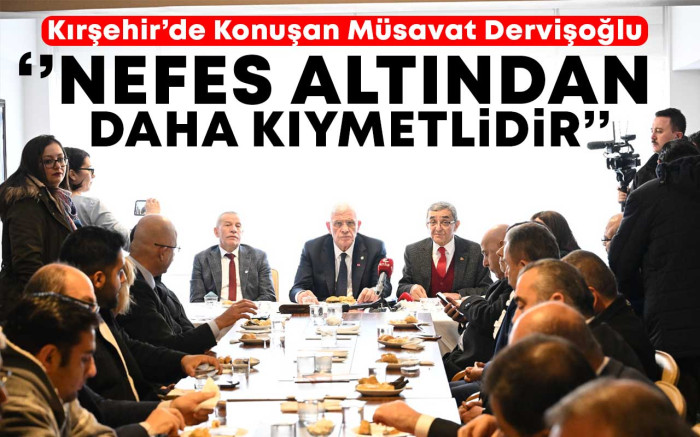 Müsavat Dervişoğlu : Nefes Altından Daha Kıymetlidir