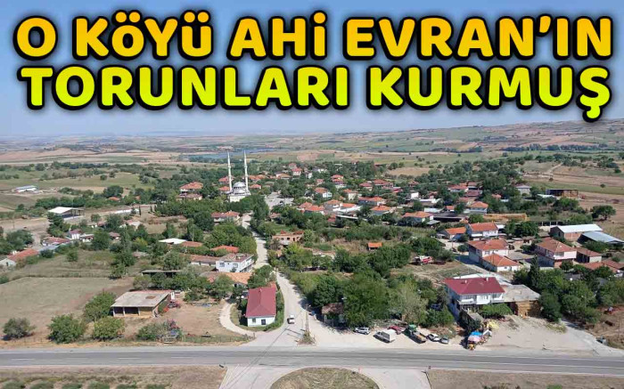 O Köyü Ahi Evran'ın Torunları Kurmuş