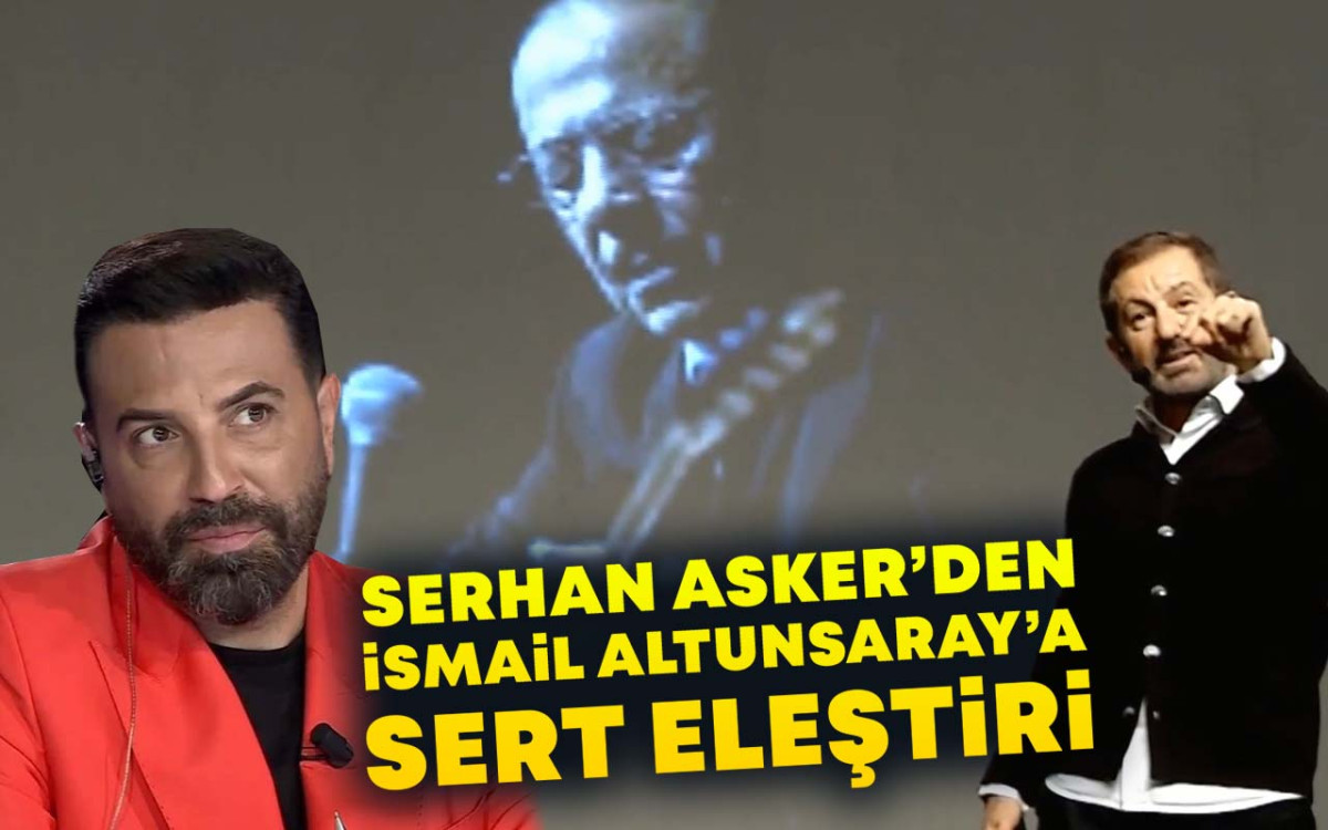 Serhan Asker'den İsmail Altunsaray'a Sert Eleştiri