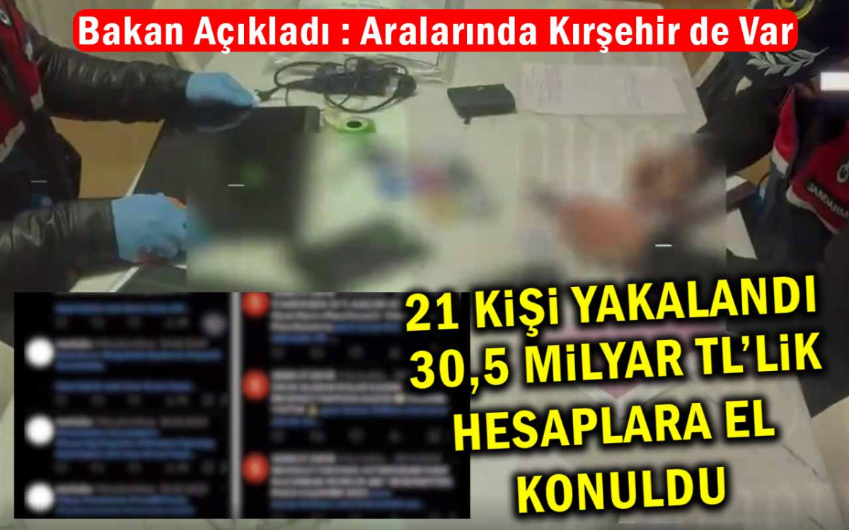 Siberağ-15 Operasyonu : 21 Kişi Yakalandı