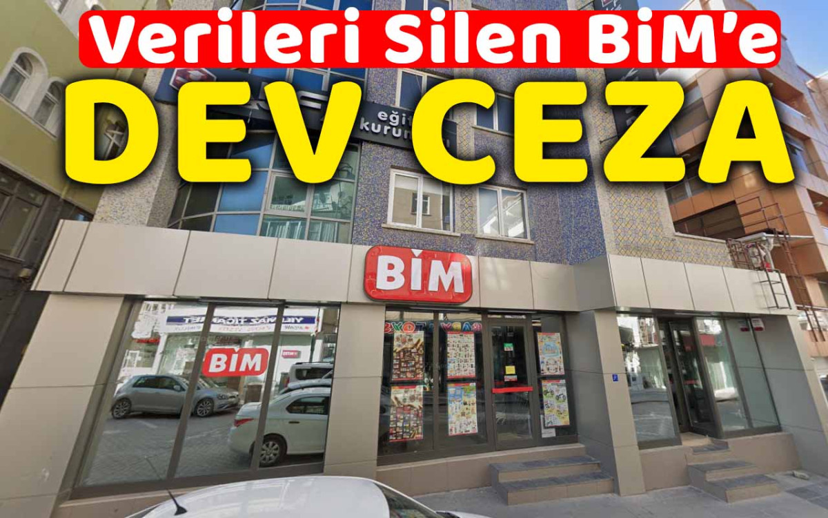 Verileri silen BİM'e dev ceza